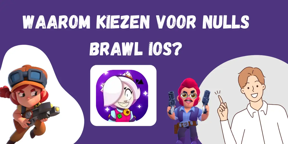 Waarom kiezen voor Nulls Brawl iOS?